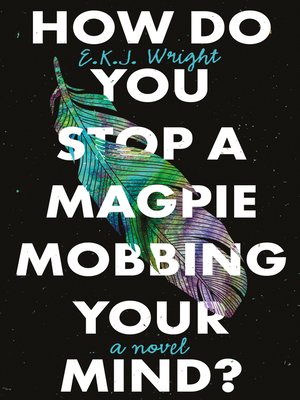cover image of How Do you Stop a Magpie Mobbing Your Mind?